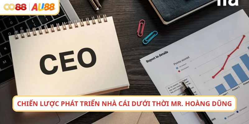 Chiến lược phát triển nhà cái dưới thời Mr. Dũng