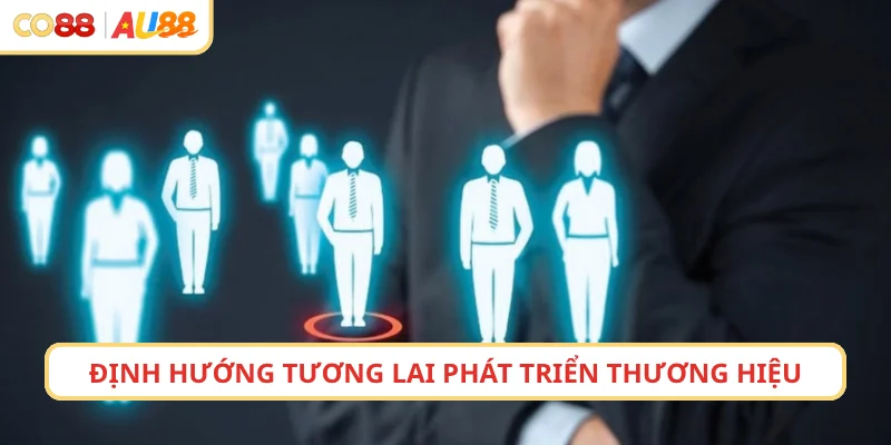 Định hướng tương lai phát triển thương hiệu