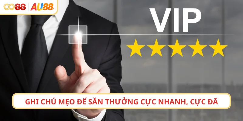Ghi chú mẹo để săn thưởng cực nhanh, cực đã