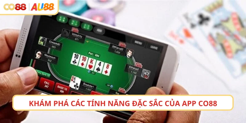Khám phá các tính năng đặc sắc của app