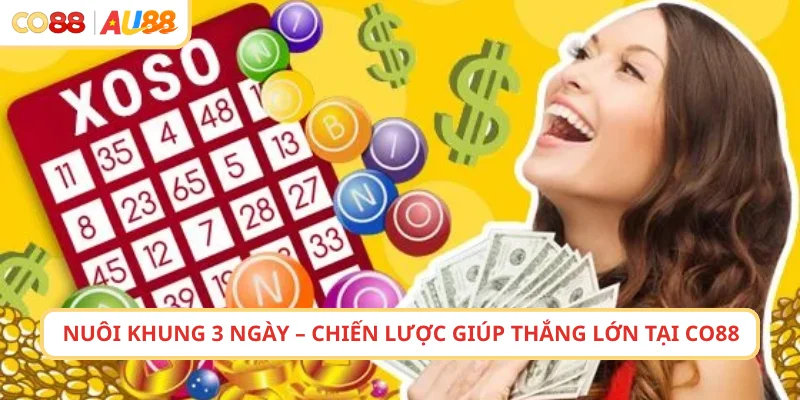 Nuôi Khung 3 Ngày – Chiến Lược Giúp Thắng Lớn Tại CO88