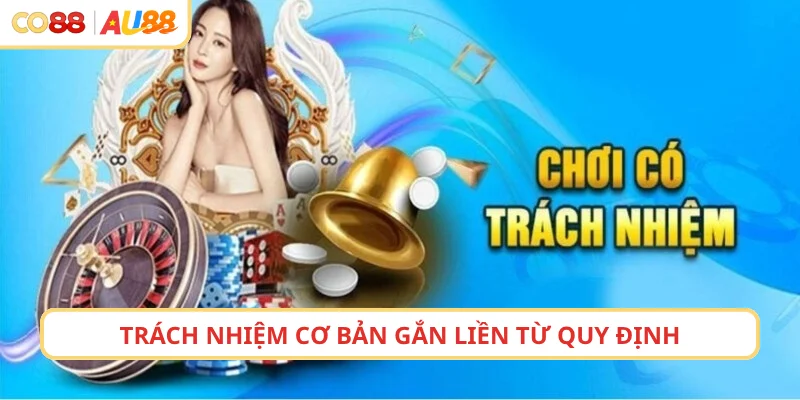 Trách nhiệm cơ bản gắn liền từ quy định