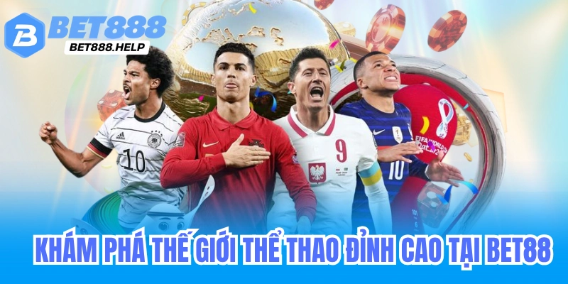 khám phá thế giới thể thao bet88 đỉnh cao