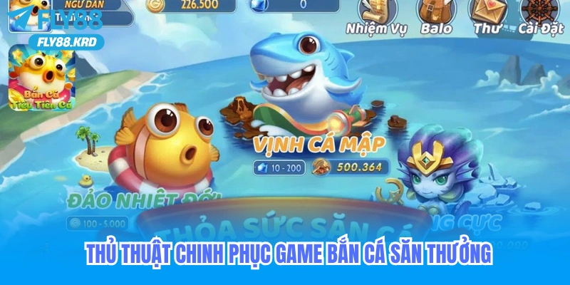 thủ thuật chinh phục game bắn cá fly88