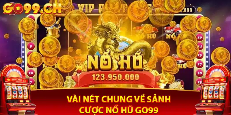 slot nổ hũ go99 đẳng cấp sân chơi mới