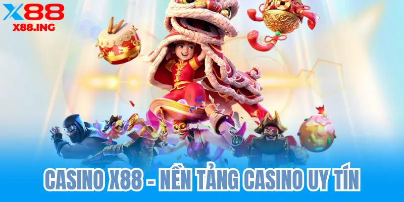 Casino x88 nền tảng casino trên toàn cầu