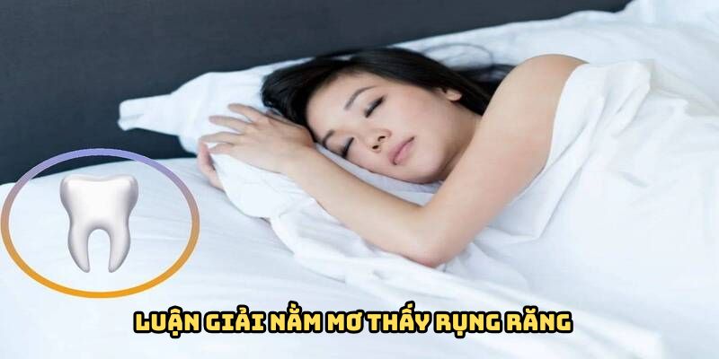 Giải mã chi tiết giấc mơ thấy rụng răng theo từng tình huống