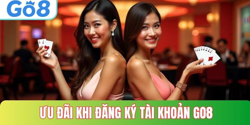 Khuyến mãi khi có tài khoản GO8