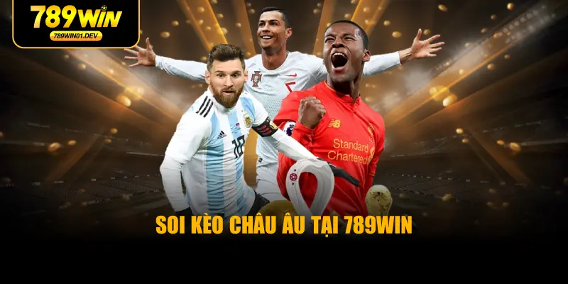 Soi Kèo Châu Âu Tại 789WIN