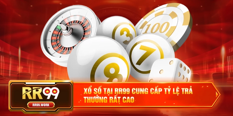 Xổ số tại RR99 cung cấp tỷ lệ trả thưởng rất cao