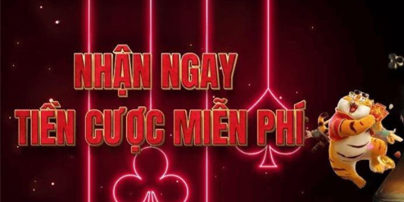 Top 4+ nhà cái tặng tiền cược miễn phí khi đăng ký uy tín nhất 2026